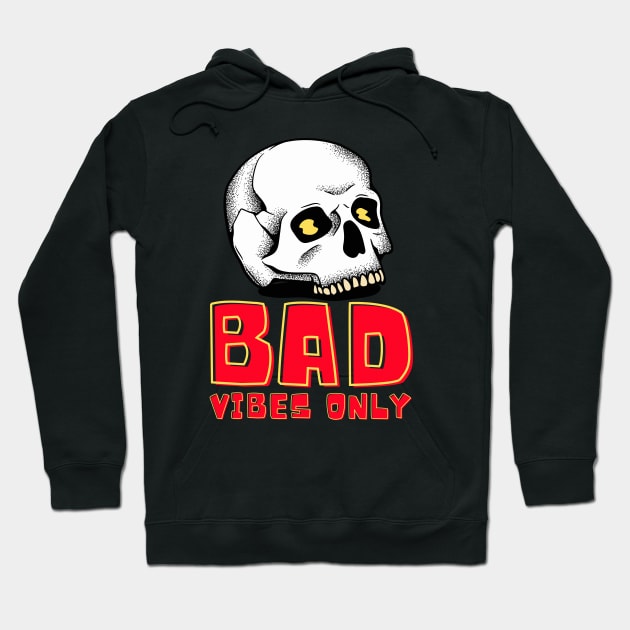 Bad Vibes Only Hoodie by ReaverCrest